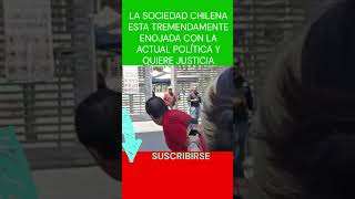 😨💥👉✋SOCIEDAD CHILENA ESTA DESESPERADA Y ENOJADA CON LA CASTA POLÍTICA QUIERE JUSTICIA shorts [upl. by Ileyan]