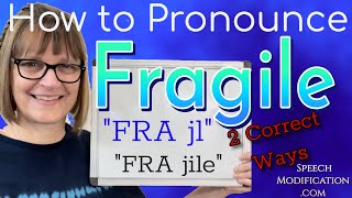 How to Pronounce Fragile 2 Correct Ways [upl. by Eisus409]