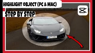 How to Highlight object or area of a video  capcut pc tutorial [upl. by Arammat391]