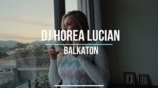 Dj Horea Lucian  BALKATON [upl. by Nnylkoorb34]