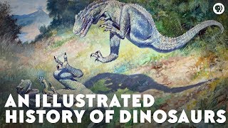 An Illustrated History of Dinosaurs [upl. by Fen]