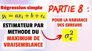 Partie 8  Estimateur par méthode du maximum de vraisemblance de la variance des erreurs sigma2 [upl. by Akirdna]