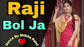 Raji Bol Ja Song  Dance By Shikha Patel [upl. by Sylirama]