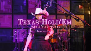 Beyoncé  TEXAS HOLD EM  Spanish Version Cover by Destinee Cortez  Exclusive Premiere [upl. by Elstan]