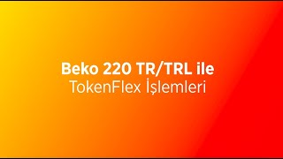 Beko 220 TRTRL ile TokenFlex İşlemleri Nasıl Yapılır [upl. by Talyah186]