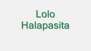 Lolo Halapasita [upl. by Kcolttam627]