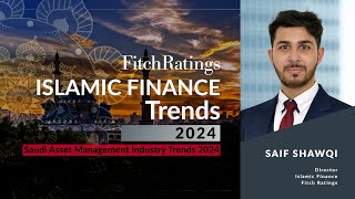 Islamic Finance Trends  Saudi Asset Management Industry Trends 2024 [upl. by Rehtse]