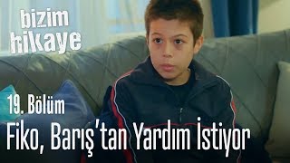 Fiko Barıştan yardım istiyor  Bizim Hikaye 19 Bölüm [upl. by Solly]