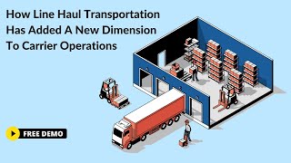 How Line Haul Transportation Has Added A New Dimension To Carrier Operations [upl. by Ycniuqal]