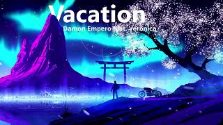 Vacation  Damon Empero feat Veronica [upl. by Hyatt]