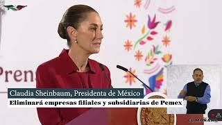 Nacional  La presidenta claudiashein eliminará empresas filiales y subsidiarias de pemex [upl. by Scarrow]