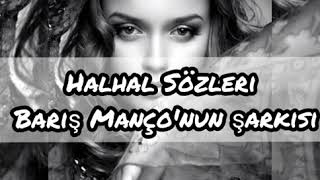 Halhal Sözleri Barış Mançonun şarkısı [upl. by Nosro]