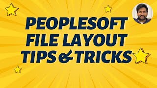 Oracle PeopleSoft FileLayout Tips amp Tricks  Siva Koya [upl. by Kenaz]