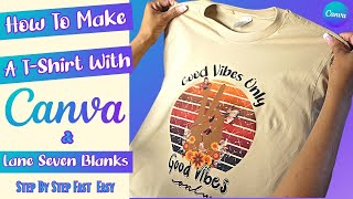 How to make a Graphic TShirt using Canva amp bring your designs to life Easy steps Start to Finish [upl. by Ahseeyt355]