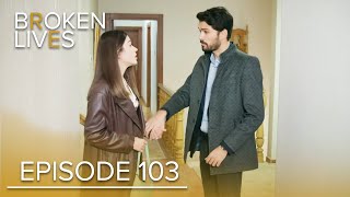 Broken Lives  Episode 103 English Subtitled  Kırık Hayatlar [upl. by Llecrup]