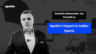 Swedish Ambassador Jan Thesleff on Spoltos Impact in Indian Sports [upl. by Courtland847]