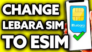 How To Change Lebara Sim to eSIM EASY [upl. by Tommie]