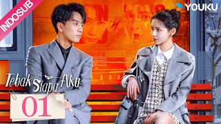 INDO SUB Tebak Siapa Aku Guess Who I Am EP01  Zhang Yuxi  Wang Ziqi  YOUKU [upl. by Aioj]