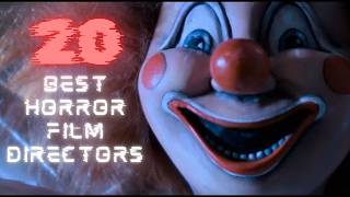 Top 20 Greatest Horror Directors [upl. by Darrick]