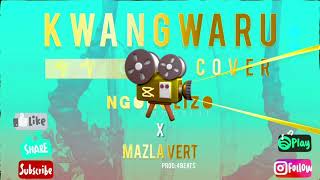 Harmonize  Kwangwaru Cover by Ngonglizo Wambalah ft Mazla Vert [upl. by Asen]