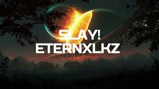 SLAY  Eternxlkz  BackGround Music [upl. by Yngad867]