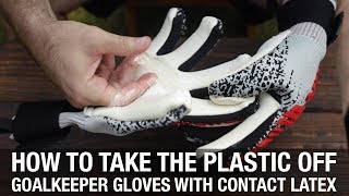 How to take the plastic off of goalkeeper gloves with contact latex [upl. by Ariana]