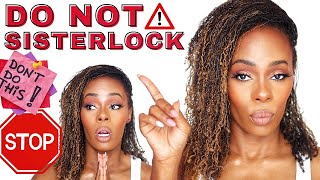 DO NOT SISTERLOCK Your Hair  Reasons Why You Should NOT Get Sisterlocks  My Loc Journey [upl. by Eibmab]