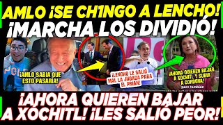 POR MARCHA ¡QUIEREN BAJAR A XÓCHITL Y SUBIR A LENCHO AMLO ¡LOS DIVIDIÓ Y NO LO VIERON [upl. by Bringhurst]