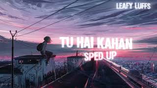 Tu Hai Kahan  Aur Sped Up [upl. by Nomannic]