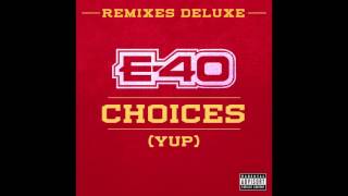 E40 quotChoicesquot Yup Feat Snoop Dogg amp 50 Cent Remix [upl. by Ahsieket]