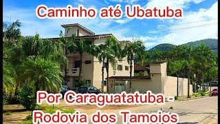 O melhor trajeto de São Paulo a Ubatuba  Rodovia dos Tamoios  Praia Grande  Ubatuba [upl. by Girardo]