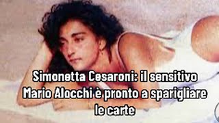 Simonetta Cesaroni il sensitivo Mario Alocchi è pronto a sparigliare le carte [upl. by Leelaj]