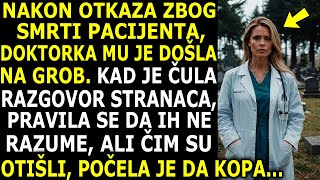 NAKON OTKAZADOKTORKA JE OTIŠLA NA GROB BOGATAŠA KOJEG NIJE MOGLA DA SPASE KAD JE IZA SEBE ČULA RAZ [upl. by Sonitnatsnok]