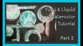 YUPO AND LIQUID WATERCOLORS  ABSTRACT ART PART 2 [upl. by Drolet17]