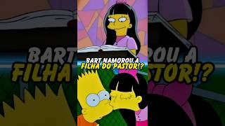 BART NAMOROU A FILHA DO PASTOR simpsons thesimpsons shorts bart homer [upl. by Emmalynne]