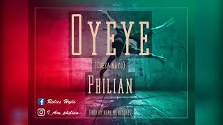 Oyeye Cheza Nayo  Philian Ke [upl. by Anwahsed534]