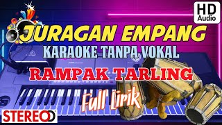 JURAGAN EMPANG  KARAOKE TANPA VOKAL  RAMPAK TARLING  FULL LIRIK  AUDIO GLERR [upl. by Reizarf295]