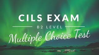 ESAME CILS  LIVELLO B2  TEST A SCELTA MULTIPA  CILS EXAM  B2 LEVEL MULTIPLE CHOICE EXAM [upl. by Dianthe]