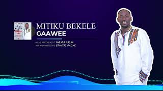 ምትኩ በቀለ ቸዉሲአዲስ ሙዚቃ 2016 Mitiku Bekele NEW Ethiopian Music ጋዌ GAWA [upl. by Ezarras]