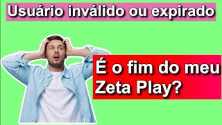 Zeta Play Usuário Expirado ou Bloqueado [upl. by Galitea98]