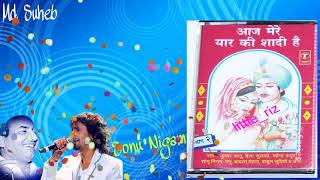 Aaj Mere Yaar Ki Shaadi Hai Sonu Nigam HQ Track [upl. by Neeham629]