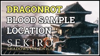 Dragonrot Blood Sample Location Sekiro [upl. by Kirschner]