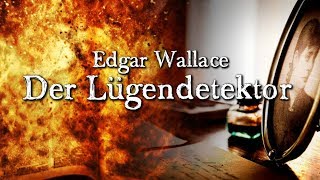 Der Lügendetektor  Edgar Wallace Thriller Krimi Hörbuch Hörspiel komplett DEUTSCH [upl. by Anila]