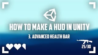 How To Make A HUD in Unity 3 Advanced Health Bar [upl. by Zeeba]