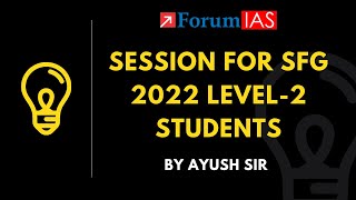 Session for SFG 2022 Level2 Students by Ayush Sir  ForumIAS [upl. by Mieka]