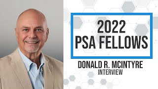 2022 PSA Fellow Video Biography Donald R McIntyre [upl. by Alludba]