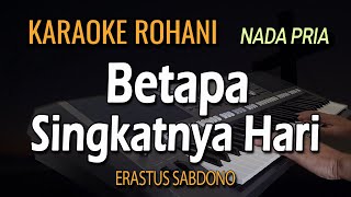 BETAPA SINGKATNYA HARI KARAOKE  NADA PRIA  ERASTUS SABDONO [upl. by Ainirtac]