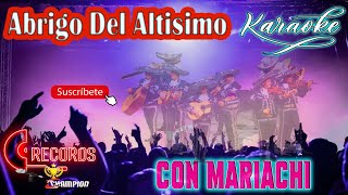 Abrigo Del Altisimo en Karaoke  con Mariachi [upl. by Ramar586]