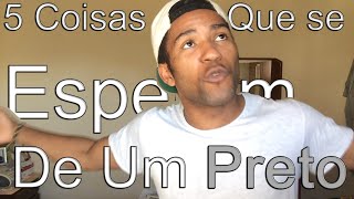 5 Atitudes Que Se Esperam De Um Preto [upl. by Emyaj]