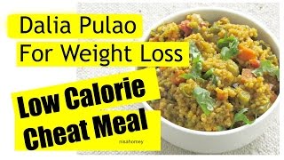 Dalia Pulao Recipe  Whole Wheat Veg Cheat Meal  Diet Plan For Weight Loss  Diabetic Friendly [upl. by Rohpotsirhc]